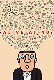 Alive at 40 (2017)