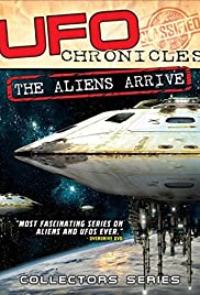 Watch Full Tvshow :UFO Chronicles: The Aliens Arrive (2018)