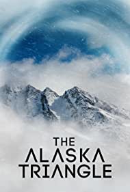 Watch Full Tvshow :The Alaska Triangle (2020)