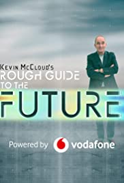Watch Full Tvshow :Kevin McClouds Rough Guide to the Future (2020)