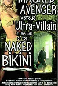 Masked Avenger Versus UltraVillain in the Lair of the Naked Bikini (2000)