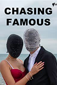 Watch Full Tvshow :Chasing Famous (2022-)