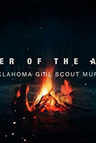 Watch Full Tvshow :Keeper of the Ashes: The Oklahoma Girl Scout Murders (2022)