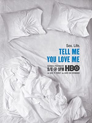 Watch Full Tvshow :Tell Me You Love Me (2007)