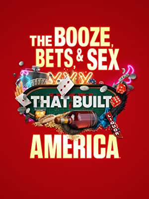 Watch Full Tvshow :The Booze, Bets and Sex That Built America (2022-)