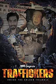 Watch Full Tvshow :Traffickers Inside the Golden Triangle (2021-)