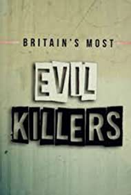 Britains Most Evil Killers (2017-2021)
