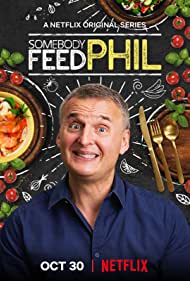 Somebody Feed Phil (2018-)