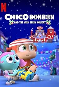 Watch Full Movie :Chico Bon Bon and the Very Berry Holiday (2020)