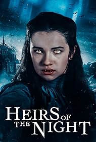 Watch Full Tvshow :Heirs of the Night (2019-)