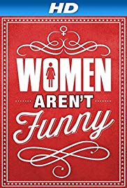 Watch Full Movie :Women Arent Funny (2014)